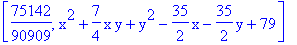 [75142/90909, x^2+7/4*x*y+y^2-35/2*x-35/2*y+79]
